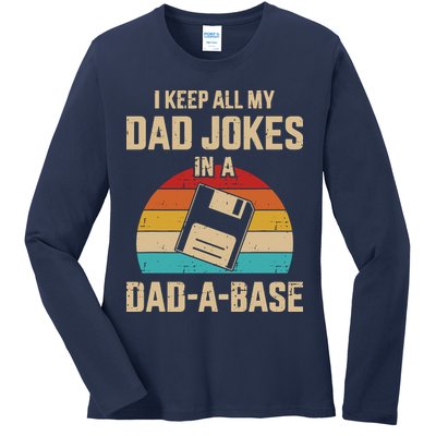 I Keep All My Dad Jokes In A Dad A Base Ladies Long Sleeve Shirt
