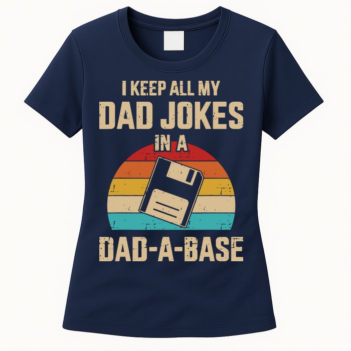 I Keep All My Dad Jokes In A Dad A Base Womens T-Shirt