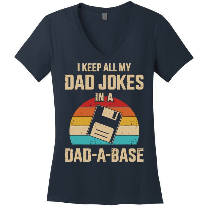 I Keep All My Dad Jokes In A Dad A Base Women's V-Neck T-Shirt