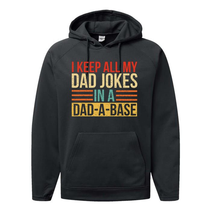 I Keep All My Dad Jokes In A Dadabase Fathers Day Gift Performance Fleece Hoodie