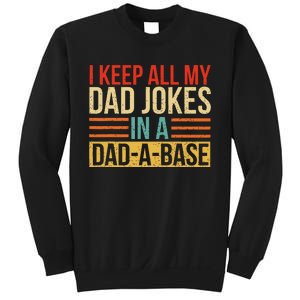 I Keep All My Dad Jokes In A Dadabase Fathers Day Gift Sweatshirt