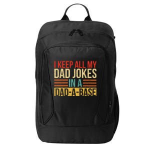 I Keep All My Dad Jokes In A Dadabase Fathers Day Gift City Backpack