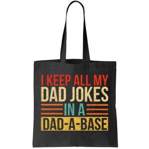 I Keep All My Dad Jokes In A Dadabase Fathers Day Gift Tote Bag