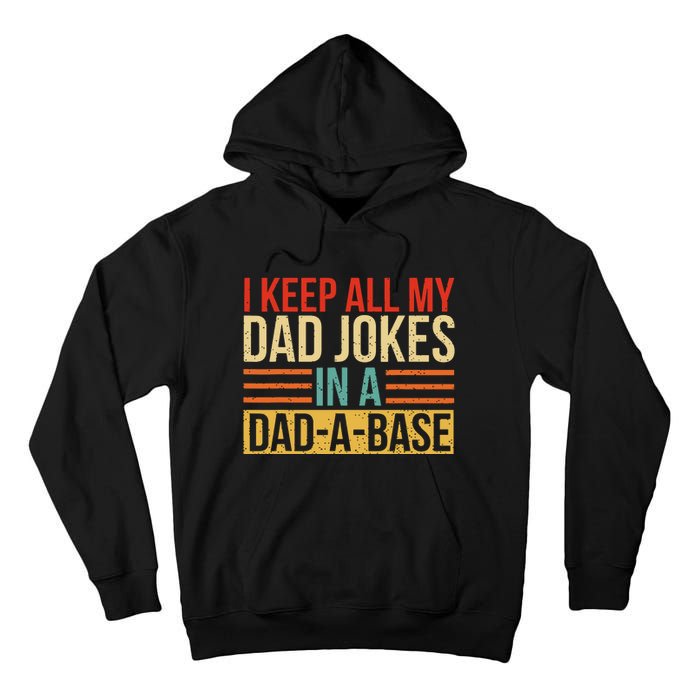 I Keep All My Dad Jokes In A Dadabase Fathers Day Gift Tall Hoodie