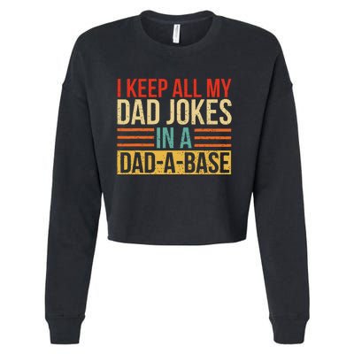 I Keep All My Dad Jokes In A Dadabase Fathers Day Gift Cropped Pullover Crew