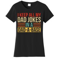 I Keep All My Dad Jokes In A Dadabase Fathers Day Gift Women's T-Shirt