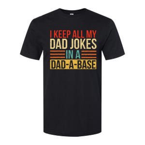 I Keep All My Dad Jokes In A Dadabase Fathers Day Gift Softstyle CVC T-Shirt