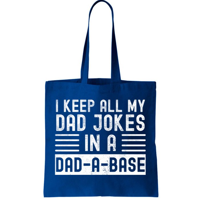 I Keep All My Dad Jokes In A Dadgreat Giftagreat Giftbase Great Gift Tote Bag