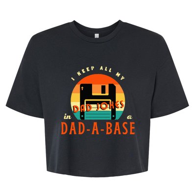 I Keep All My Dad Jokes In A DadABase Funny Retro Dad Joke Bella+Canvas Jersey Crop Tee