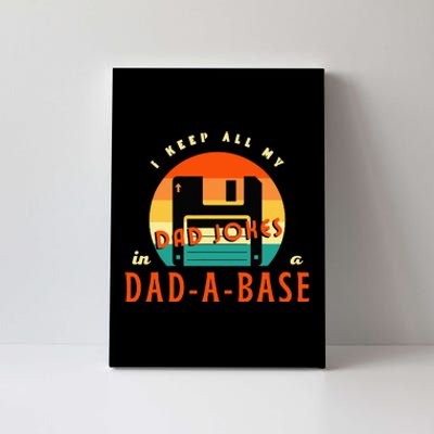 I Keep All My Dad Jokes In A DadABase Funny Retro Dad Joke Canvas