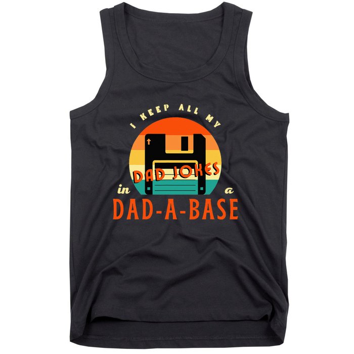 I Keep All My Dad Jokes In A DadABase Funny Retro Dad Joke Tank Top