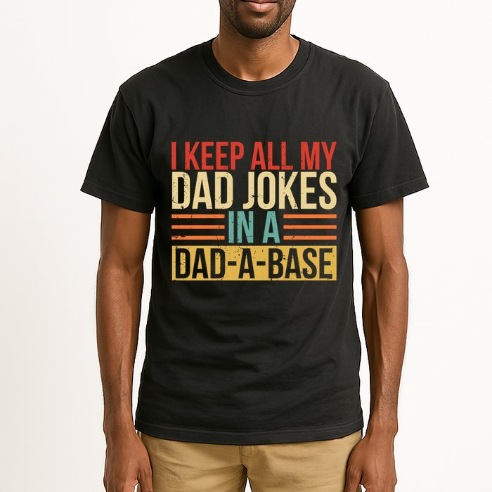 I Keep All My Dad Jokes In A Dadabase Tall T-Shirt