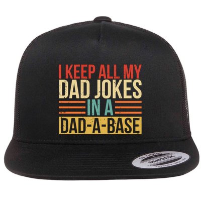 I Keep All My Dad Jokes In A Dadabase Flat Bill Trucker Hat