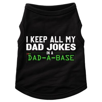 I Keep All My Dad Jokes In A Dad A Base Dad Sarcastic Funny Doggie Tank