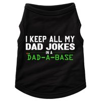 I Keep All My Dad Jokes In A Dad A Base Dad Sarcastic Funny Doggie Tank