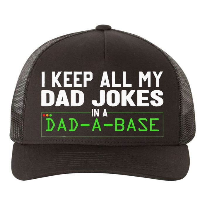 I Keep All My Dad Jokes In A Dad A Base Dad Sarcastic Funny Yupoong Adult 5-Panel Trucker Hat