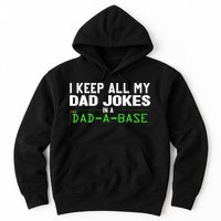 I Keep All My Dad Jokes In A Dad A Base Dad Sarcastic Funny Hoodie
