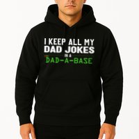 I Keep All My Dad Jokes In A Dad A Base Dad Sarcastic Funny Hoodie