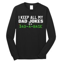 I Keep All My Dad Jokes In A Dad A Base Dad Sarcastic Funny Long Sleeve Shirt