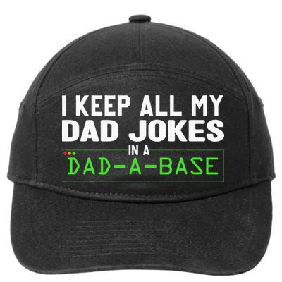 I Keep All My Dad Jokes In A Dad A Base Dad Sarcastic Funny 7-Panel Snapback Hat