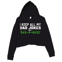 I Keep All My Dad Jokes In A Dad A Base Dad Sarcastic Funny Crop Fleece Hoodie