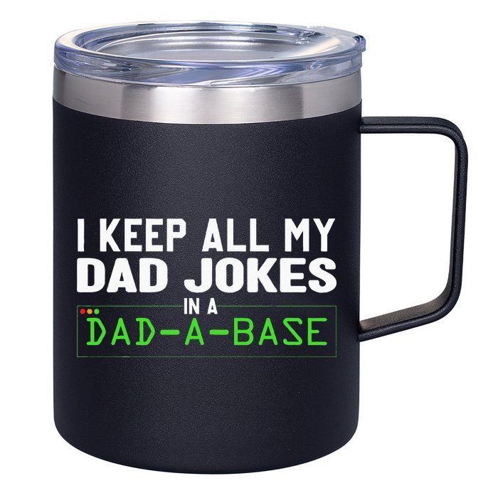 I Keep All My Dad Jokes In A Dad A Base Dad Sarcastic Funny 12oz Stainless Steel Coffee Mug