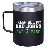 I Keep All My Dad Jokes In A Dad A Base Dad Sarcastic Funny 12oz Stainless Steel Coffee Mug