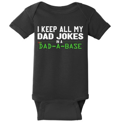I Keep All My Dad Jokes In A Dad A Base Dad Sarcastic Funny Baby Bodysuit