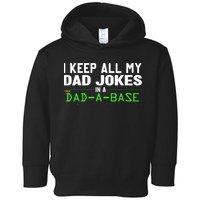 I Keep All My Dad Jokes In A Dad A Base Dad Sarcastic Funny Toddler Hoodie