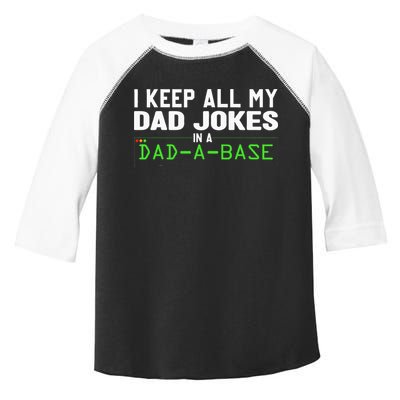 I Keep All My Dad Jokes In A Dad A Base Dad Sarcastic Funny Toddler Fine Jersey T-Shirt