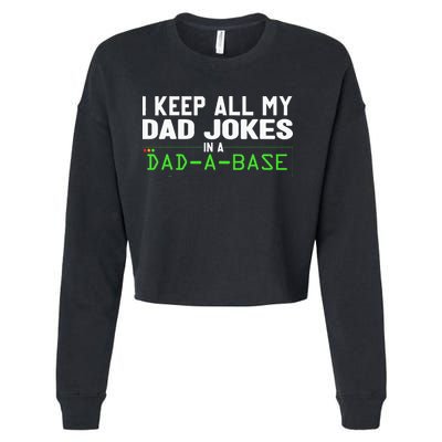 I Keep All My Dad Jokes In A Dad A Base Dad Sarcastic Funny Cropped Pullover Crew