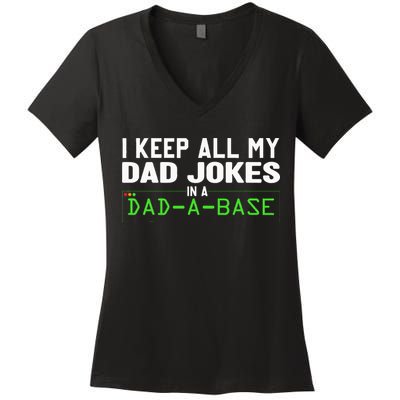 I Keep All My Dad Jokes In A Dad A Base Dad Sarcastic Funny Women's V-Neck T-Shirt