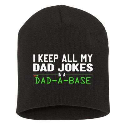 I Keep All My Dad Jokes In A Dad A Base Dad Sarcastic Funny Short Acrylic Beanie