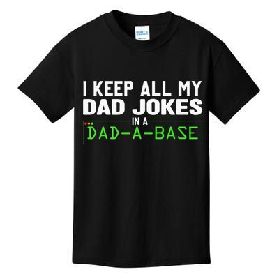 I Keep All My Dad Jokes In A Dad A Base Dad Sarcastic Funny Kids T-Shirt