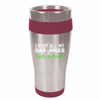 I Keep All My Dad Jokes In A Dad A Base Dad Sarcastic Funny 16oz Travel Tumbler