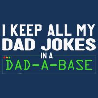 I Keep All My Dad Jokes In A Dad A Base Dad Sarcastic Funny Infant Baby Jersey Bodysuit