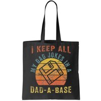 I Keep All My Dad Jokes In A Dadabase Vintage Father Dad Tote Bag