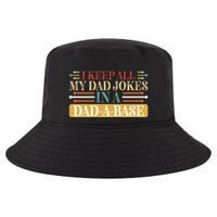 I Keep All My Dad Jokes In A Dad A Base Cool Comfort Performance Bucket Hat