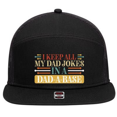I Keep All My Dad Jokes In A Dad A Base 7 Panel Mesh Trucker Snapback Hat