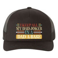I Keep All My Dad Jokes In A Dad A Base Yupoong Adult 5-Panel Trucker Hat