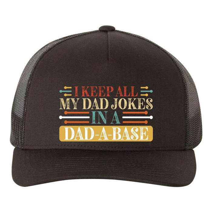 I Keep All My Dad Jokes In A Dad A Base Yupoong Adult 5-Panel Trucker Hat