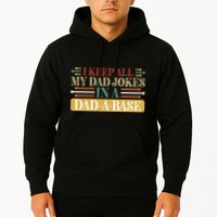 I Keep All My Dad Jokes In A Dad A Base Hoodie