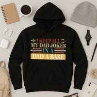 I Keep All My Dad Jokes In A Dad A Base Hoodie