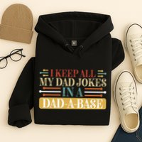 I Keep All My Dad Jokes In A Dad A Base Hoodie