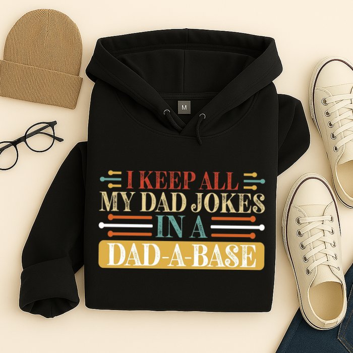I Keep All My Dad Jokes In A Dad A Base Hoodie
