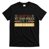 I Keep All My Dad Jokes In A Dad A Base T-Shirt