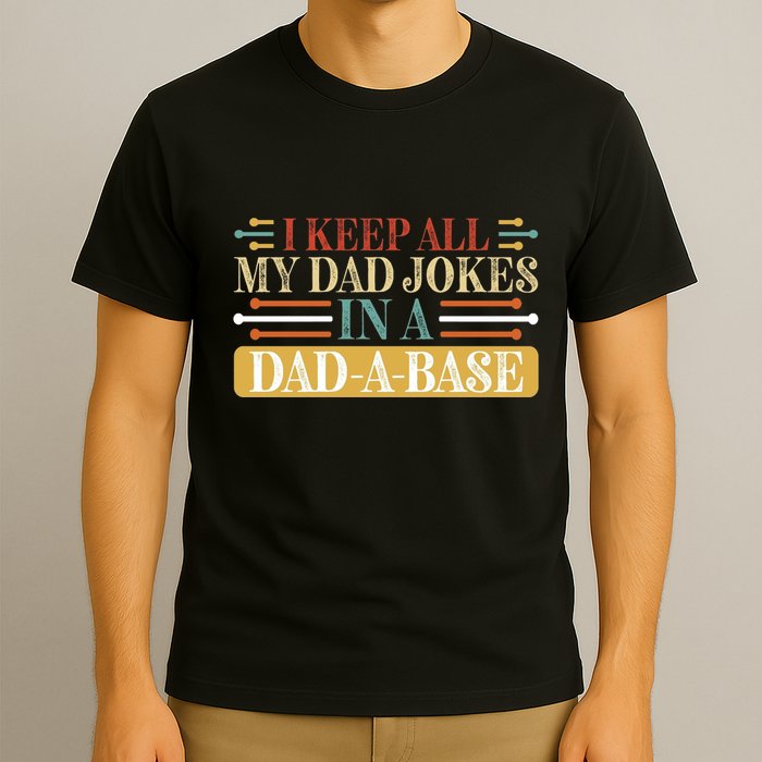 I Keep All My Dad Jokes In A Dad A Base T-Shirt