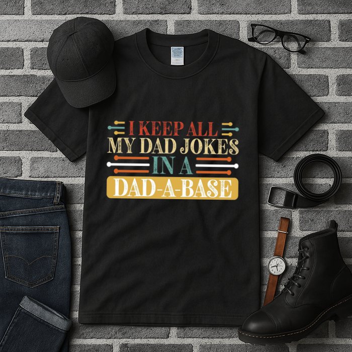 I Keep All My Dad Jokes In A Dad A Base Tall T-Shirt