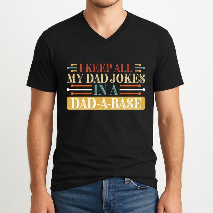 I Keep All My Dad Jokes In A Dad A Base V-Neck T-Shirt