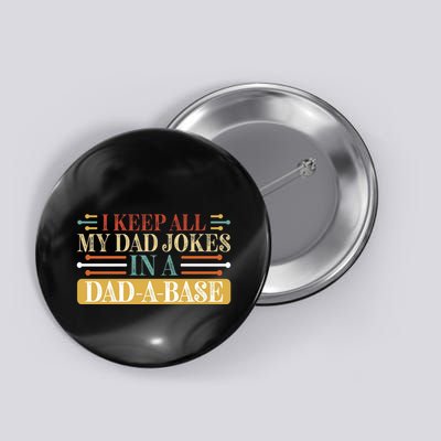 I Keep All My Dad Jokes In A Dad A Base Button